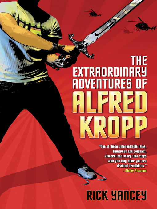 Title details for The Extraordinary Adventures of Alfred Kropp by Rick Yancey - Available